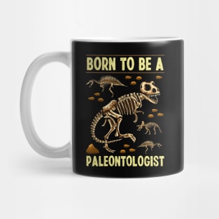 Funny Born To Be A Paleontologist Dinosaur Hunter Mug